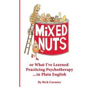 Mixed Nuts: or What I've Learned Practicing Psychotherapy
