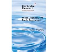 Mixed Oligopoly and Public Enterprises (Elements in Public Economics)