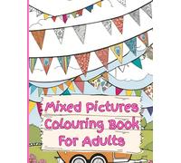 Mixed Pictures Colouring Book For Adults: Landscapes, people, vintage scenes, animals, mythical creatures and more to colour in, a relaxing and calming pastime