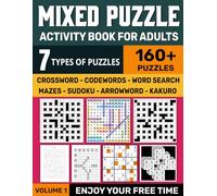 Mixed Puzzle Book For Adults: Mixed Puzzles for Seniors And Adults Including Crossword, Codeword, Word Search, Arrowwords, Maze and More Variety ... to Relieve Stress and Strengthen Memory