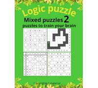 Mixed Puzzles 2: 243 Unique Logic Puzzles - Bricks, Kazaguruma, Sudoku Variants, Mazes, Crosswords & More (Puzzle challenge)