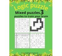 Mixed Puzzles 3: 243 Unique Logic Puzzles - Bricks, Kazaguruma, Sudoku Variants, Mazes, Crosswords & More (Puzzle challenge)