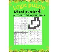 Mixed Puzzles 4: 243 Unique Logic Puzzles - Bricks, Kazaguruma, Sudoku Variants, Mazes, Crosswords & More (Puzzle challenge)