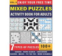 Mixed Puzzles Activity Book For Adults: A Fantastic Selection Of More Than 100 Amazing Puzzles Sudoku, Word Searches, Crosswords, Kakuros, Mazes, ... Book For Effective Brain Exercise (Vol-5)