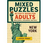 Mixed Puzzles Book for Adults: Large print puzzles with Word searches, Crosswords, and Trivia based on the 10 most famous attractions in New York City. Discover the Big Apple!