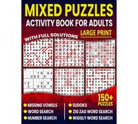 Mixed Puzzles Large Print: Over 150 Puzzles Large for Adults ans seniors, Activity Book for Adults Includes Variety of Puzzles Missing vowels, Zig Zag, WIGGLY, Word search, Number Search, Sudoku