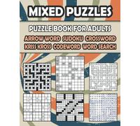 Mixed puzzles: Puzzle book for adults including Crossword, Arrow word, Word search, Codeword, Sudoku, Kriss Kross - Activity book for adults