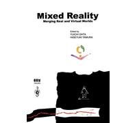 Mixed Reality: Merging Real and Virtual Worlds