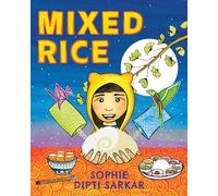 Mixed Rice: A Multicultural Tale of Food, Feelings, and Finding Home Together