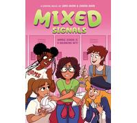 Mixed Signals: A Graphic Novel (Mixed Feelings #2)