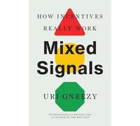 Mixed Signals: How Incentives Really Work