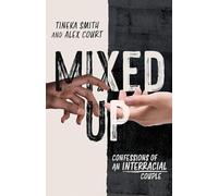 Mixed Up : Confessions of an Interracial Couple