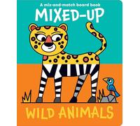 Mixed-Up Wild Animals (Mixed Up Mix & Match Board Books)
