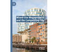 Mixed-Use Megaprojects and the Competitive City
