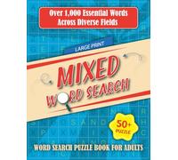 Mixed Word Search Puzzle Book for Adults: Over 1000 Essential Words Across Diverse Fields | +50 Puzzle Word Search