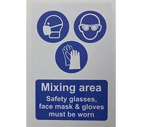 Mixing area Safety glasses, face masks and gloves must be worn Safety sign - 1.2mm Rigid plastic 300mm x 200mm
