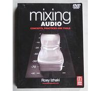 Mixing Audio: Concepts, Practices and Tools