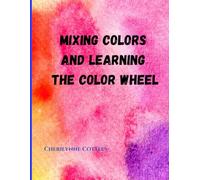 Mixing Colors and Learning the Color Wheel
