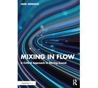 Mixing in Flow: A Critical Approach to Mixing Sound