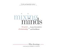 Mixing Minds: The Power of Relationship in Psychoanalysis and Buddhism
