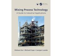 Mixing Process Technology: A Guide to Industrial Applications