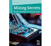 Mixing Secrets: Musik mischen im Homestudio