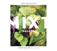 Mixt Salads: A Chef's Bold Creations [A Cookbook]