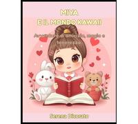 Miya e il Mondo Kawaii: "Avventure di Amicizie, magia e tenerezza"