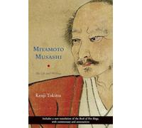 Miyamoto Musashi: His Life and Writings