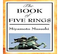 Miyamoto Musashi The Book of Five Rings: A Treatise on Strategy, Discipline, and Miyamoto Musashi Multicolor