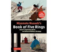 Miyamoto Musashi's Book of Five Rings: The Manga Edition: Japan's Legendary Book on Samurai Military Strategy