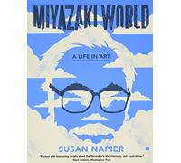 Miyazakiworld : A Life in Art
