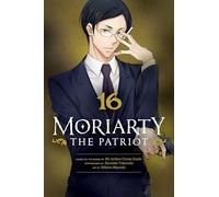 Moriarty the Patriot, Vol. 16: (Moriarty the Patriot 16)