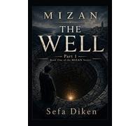 MIZAN: The Well: A Novel of Loss, Exile, and Justice