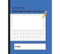 Mizige Story Journal: Primary Composition Notebook with Picture Space | Chinese Hanzi, Japanese Kanji, and Korean Hanja Creative Writing Grid for Kids Aged 5-12 (110 Pages)
