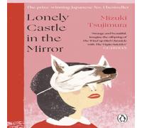 Mizuki Tsujimura Lonely Castle in the Mirror Paperback Book Mizuki Tsujimura Multicolor