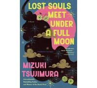 Mizuki Tsujimura Lost Souls Meet Under a Full Moon (Paperback) Lost Souls Novel