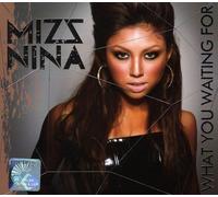 Mizz Nina - What You Waiting for