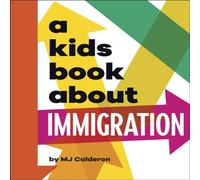 MJ Calderon A Kids Book About Immigration Hardback MJ Calderon Multicolor