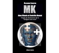 MK - Abus Rituels & Contrôle Mental: Outils de domination de la "religion sans nom"