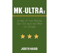 MK-ULTRA: A tale of one family, the CIA and the War on Drugs