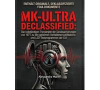 MK-ULTRA DECLASSIFIED: Die vollständigen Transkripte der Senatsanhörungen von 1977 zu den geheimen Verhaltensmodifikations- und LSD-Testprogrammen der CIA