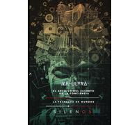 MK-ULTRA: El archivo del secreto y la conciencia (Illuminati)