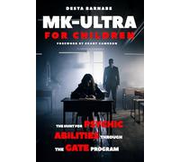 MK-ULTRA for Children: The Hunt for Psychic Abilities Through the G.A.T.E. Program