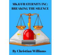 MKJJ Fraternity Inc.: Breaking the Silence
