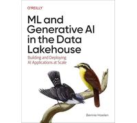 ML and Generative AI in the Data Lakehouse: Building and Deploying AI Applications at Scale