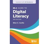 MLA Guide to Digital Literacy: Updated with AI Guidance