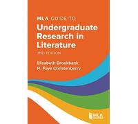 MLA Guide to Undergraduate Research in Literature