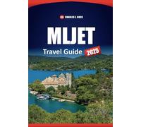 MLJET Travel Guide 2025: Explore Croatia’s Island Top Attractions, Things to Do, Beaches, Hiking Trails, Local Cuisine, Practical Tips, and Essential Itineraries