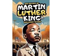 MLK books for kids: Who was Martin Luther King Jr. and why do we celebrate Martin Luther King Day? Inspiring Young Minds with a Dream of Justice and Courage